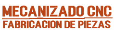 Mecanizado CNC